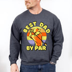 Best Dad By Par Father's Day Unisex Crewneck T-Shirt Sweatshirt Hoodie