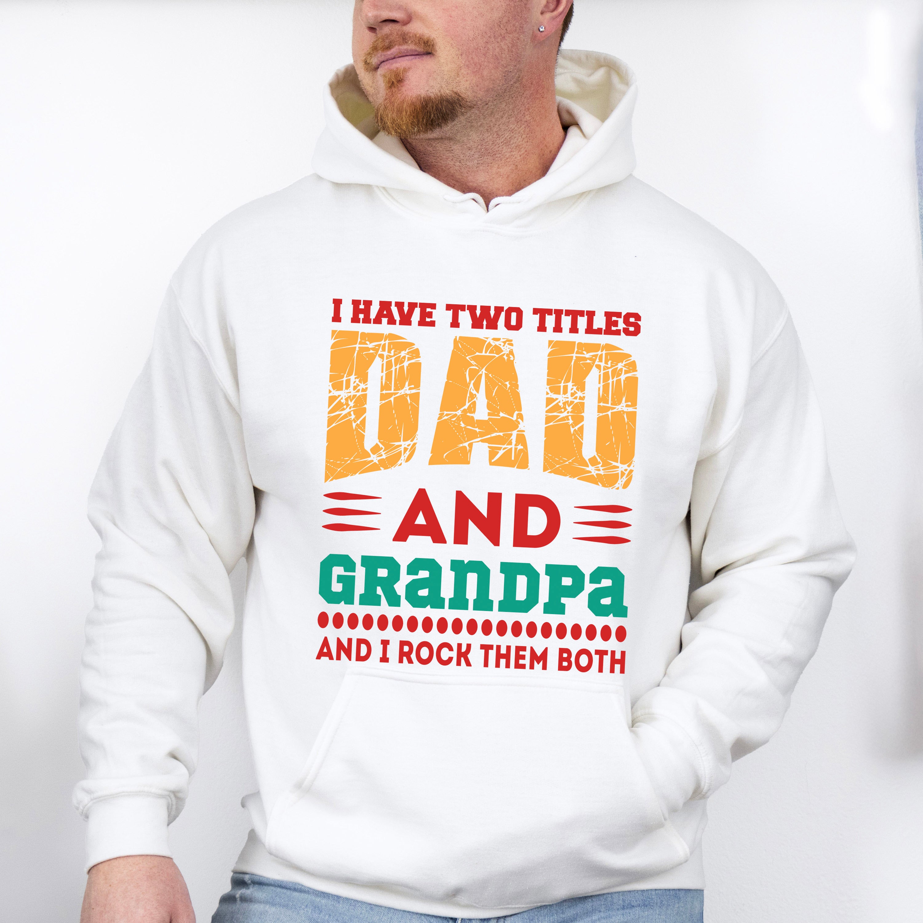I Have Two Titles Father's Day Unisex Crewneck T-Shirt Sweatshirt Hoodie
