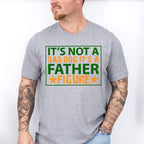 Father Figure Father's Day Unisex Crewneck T-Shirt Sweatshirt Hoodie