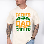 Dad But Way Cooler Father's Day Unisex Crewneck T-Shirt Sweatshirt Hoodie