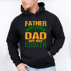 Dad But Way Cooler Father's Day Unisex Crewneck T-Shirt Sweatshirt Hoodie