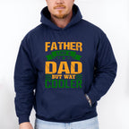 Dad But Way Cooler Father's Day Unisex Crewneck T-Shirt Sweatshirt Hoodie