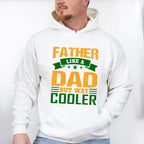 Dad But Way Cooler Father's Day Unisex Crewneck T-Shirt Sweatshirt Hoodie