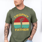 Trophy Father Father's Day Unisex Crewneck T-Shirt Sweatshirt Hoodie