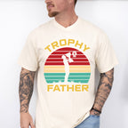 Trophy Father Father's Day Unisex Crewneck T-Shirt Sweatshirt Hoodie