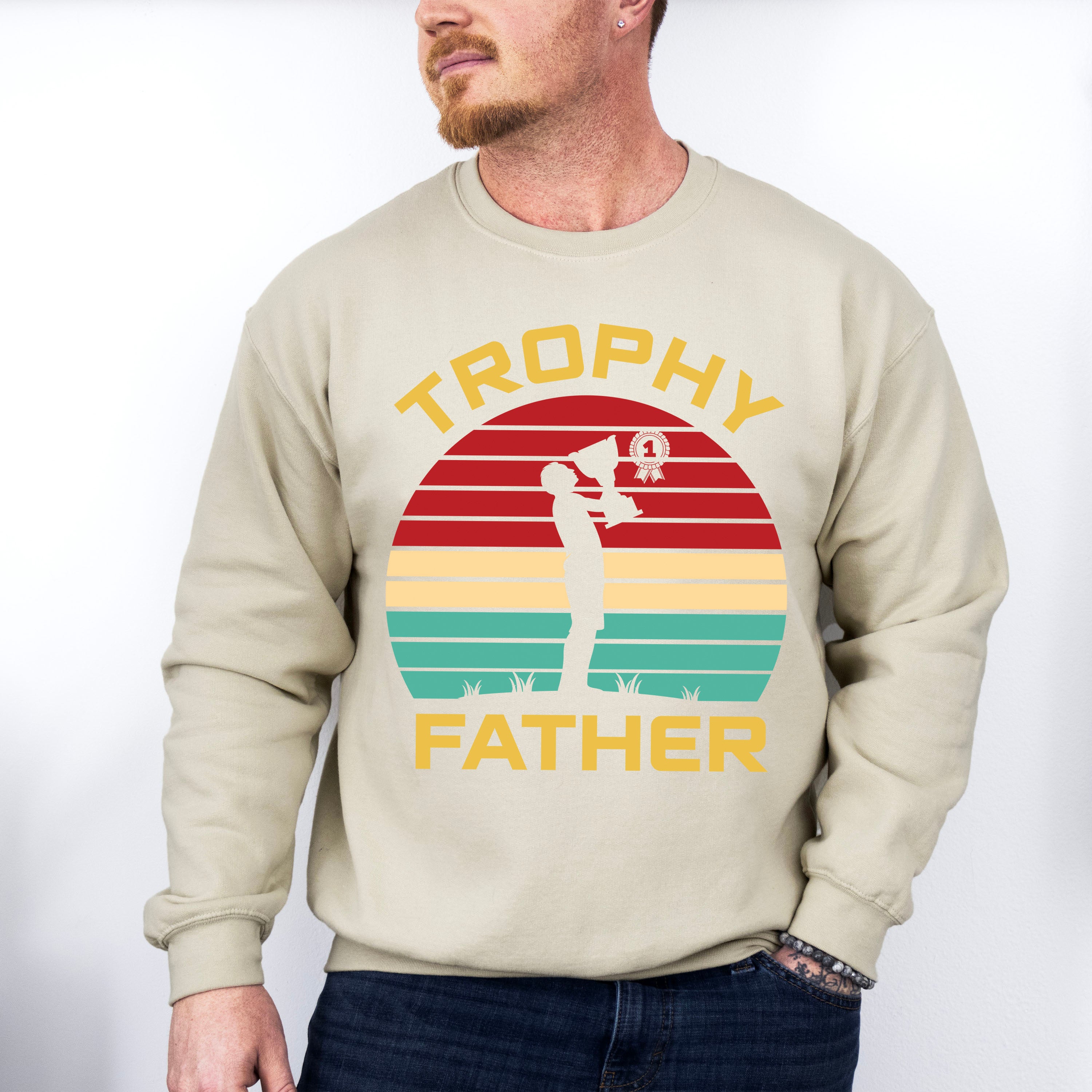 Trophy Father Father's Day Unisex Crewneck T-Shirt Sweatshirt Hoodie