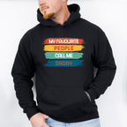 My Favourite People Call... Father's Day Unisex Crewneck T-Shirt Sweatshirt Hoodie