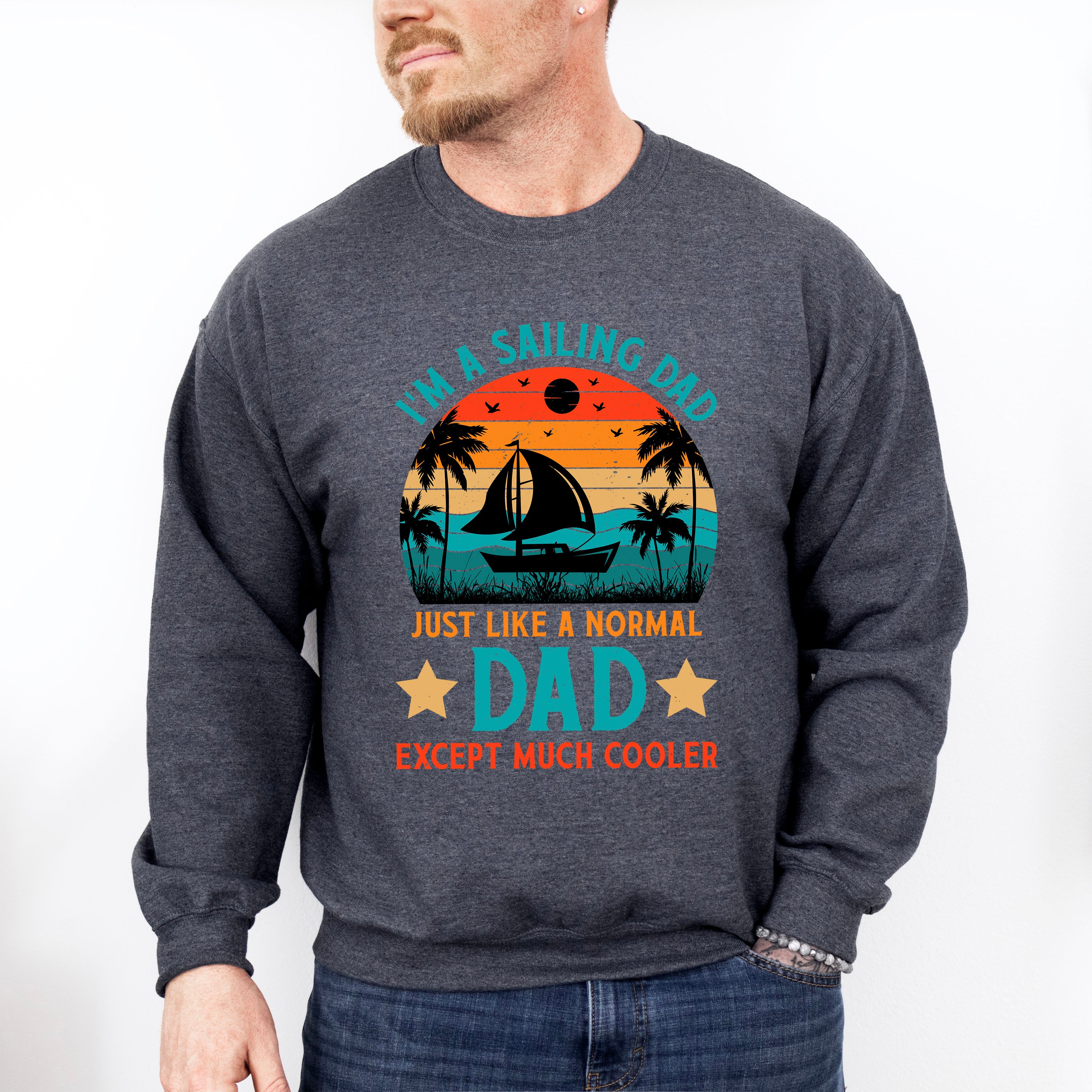 I'm A Sailing Dad Father's Day Unisex Crewneck T-Shirt Sweatshirt Hoodie