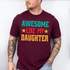 Awesome Like My Daughter Father's Day Unisex Crewneck T-Shirt Sweatshirt Hoodie