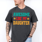 Awesome Like My Daughter Father's Day Unisex Crewneck T-Shirt Sweatshirt Hoodie