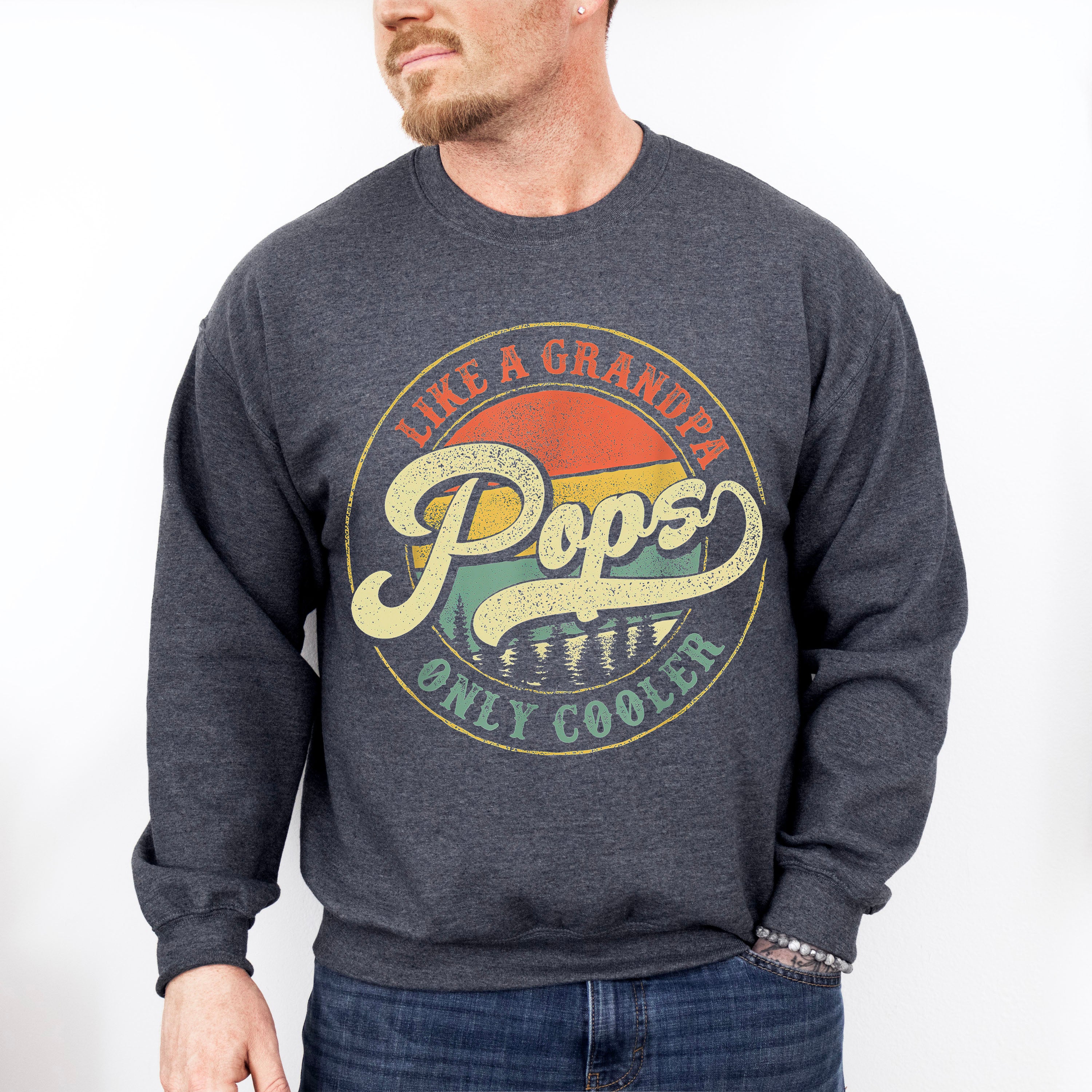 Like A Grandpa Pops Father's Day Unisex Crewneck T-Shirt Sweatshirt Hoodie