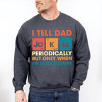 I Tell Dad Jokes Father's Day Unisex Crewneck T-Shirt Sweatshirt Hoodie