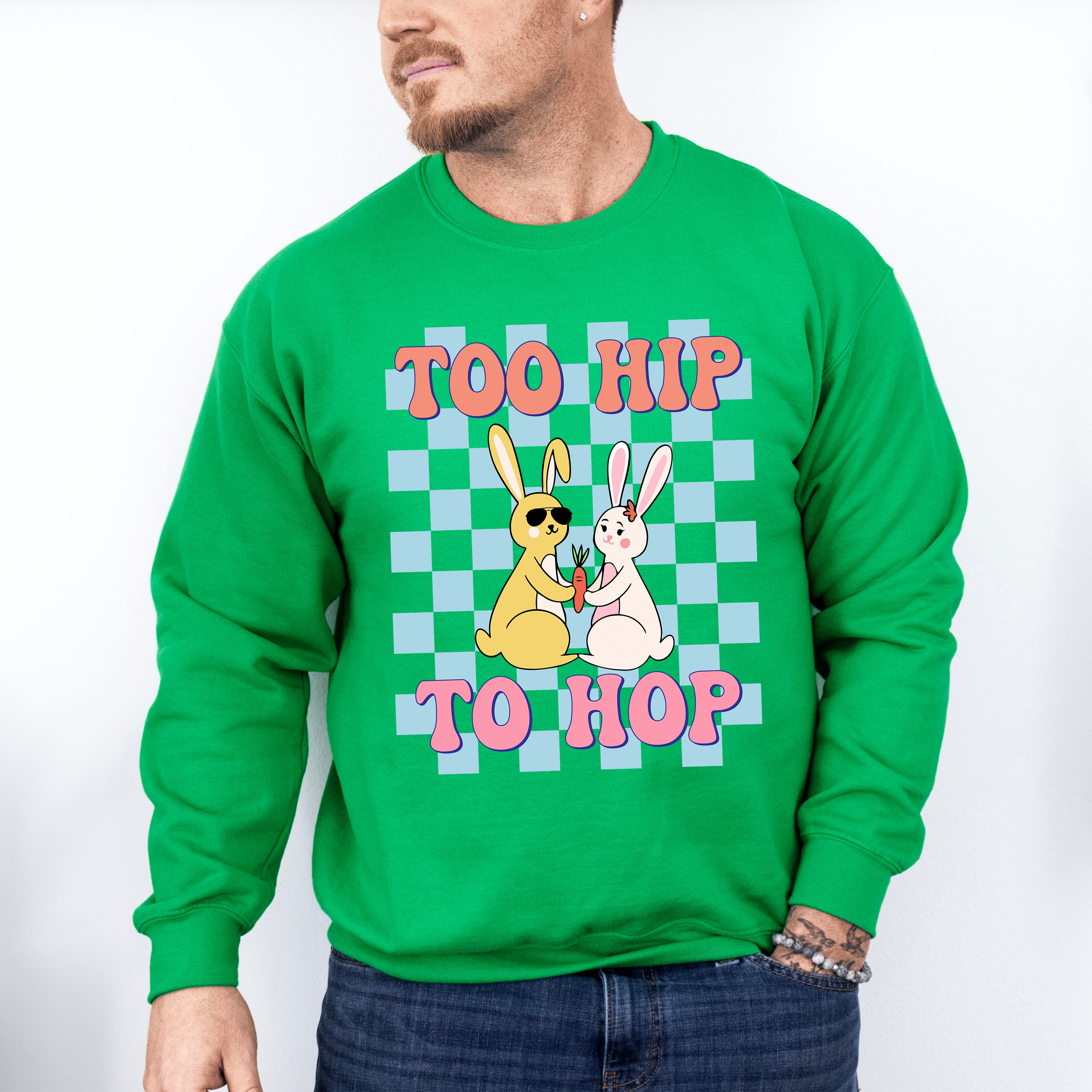 Too Hip To Hop Easter Day Unisex Crewneck T-Shirt Sweatshirt Hoodie