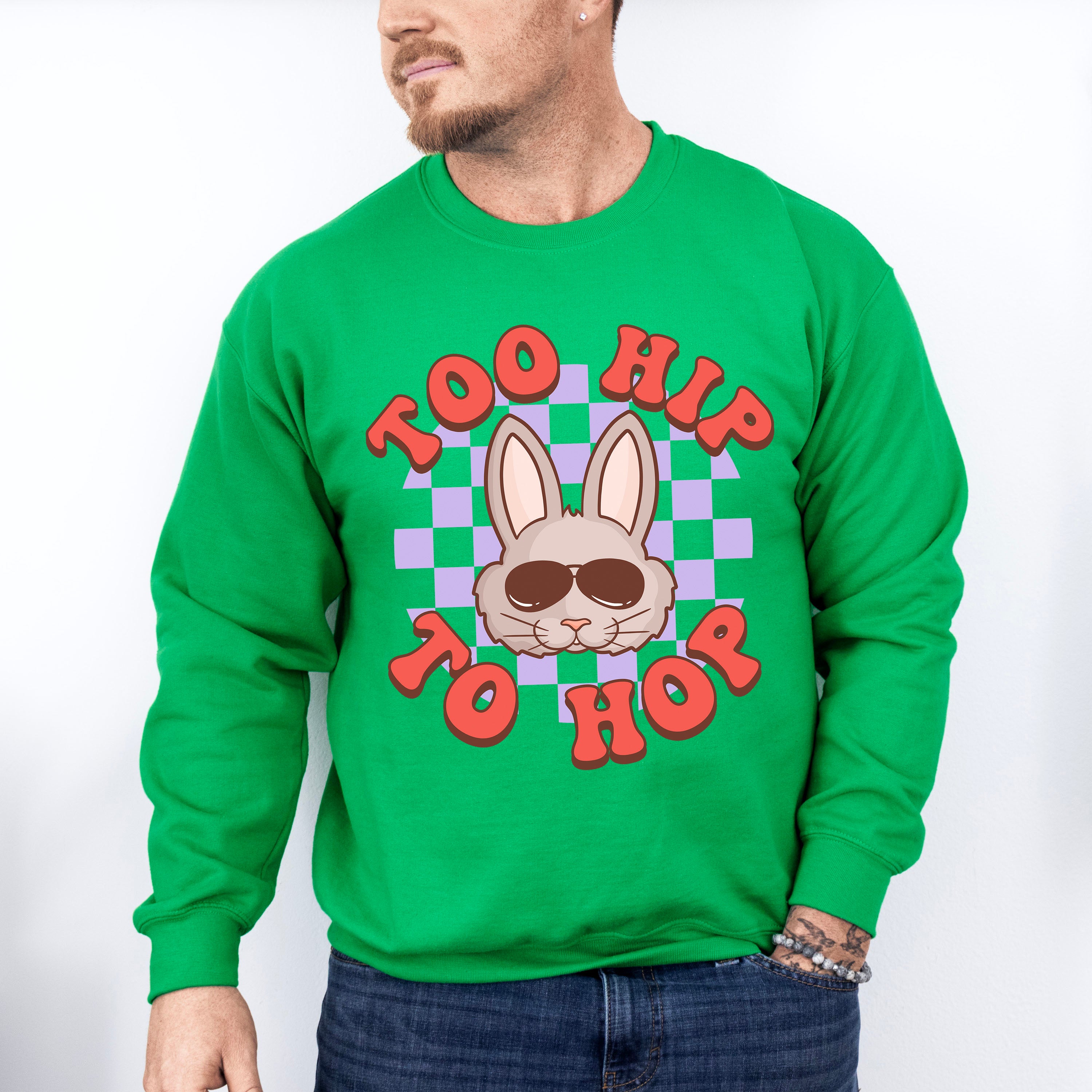 Too Hip To Hop Easter Day Unisex Crewneck T-Shirt Sweatshirt Hoodie
