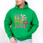 Silly Rabbit Easter Is For Jesus Easter Day Unisex Crewneck T-Shirt Sweatshirt Hoodie