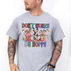 Don't Worry Be Happy Easter Day Unisex Crewneck T-Shirt Sweatshirt Hoodie