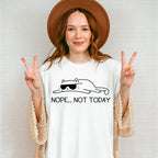 Not Today ,Fun Theme T-shirt, Hoodie, Sweatshirt