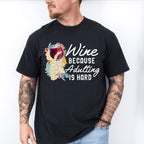 Wine Cause Adulting Is Hard,Fun Theme T-shirt, Hoodie, Sweatshirt
