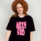 Love That For You, Good Vibes Theme T-shirt, Hoodie, Sweatshirt
