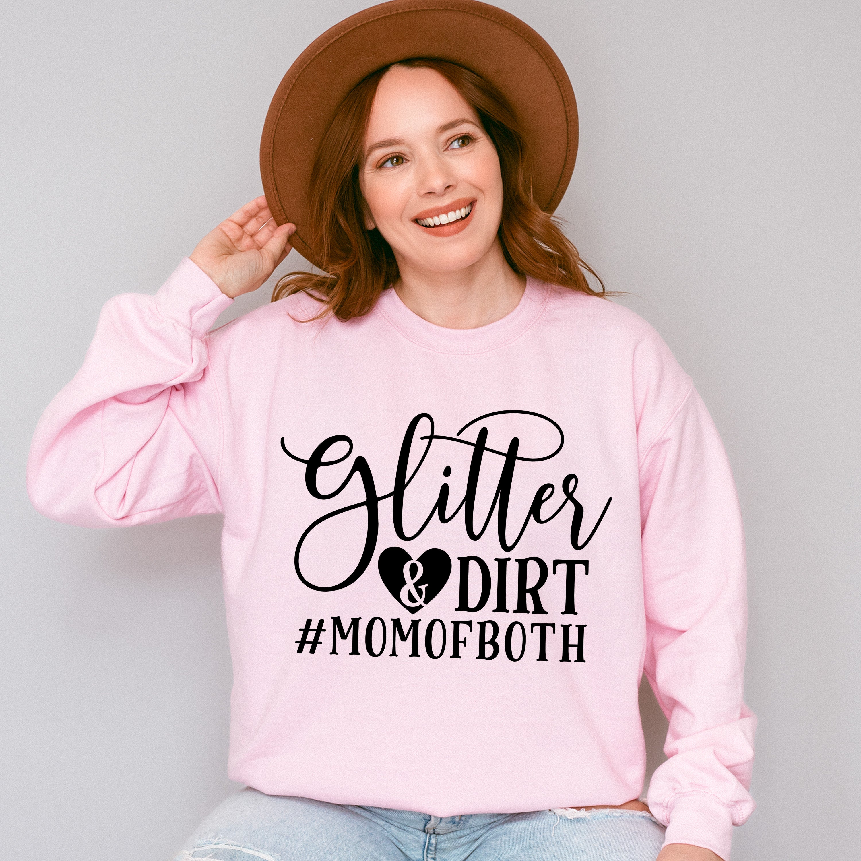 Glitter &amp; Dirt Mother's Day Unisex Crewneck T-Shirt Sweatshirt Hoodie