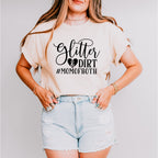 Glitter & Dirt Mother's Day Unisex Crewneck T-Shirt Sweatshirt Hoodie