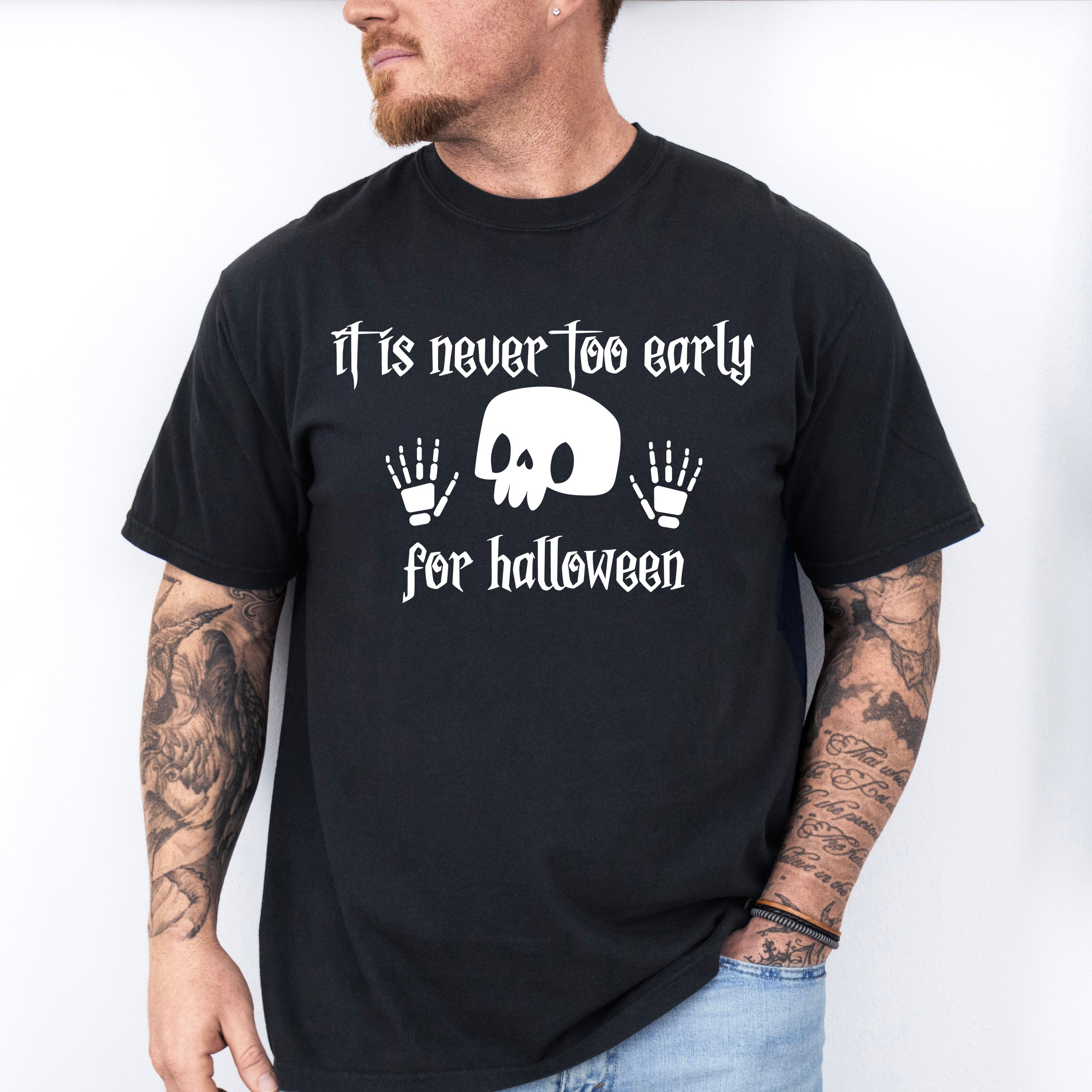 It Is Never Too Early For Halloween Design - Halloween Unisex Crewneck T-Shirt Sweatshirt Hoodie