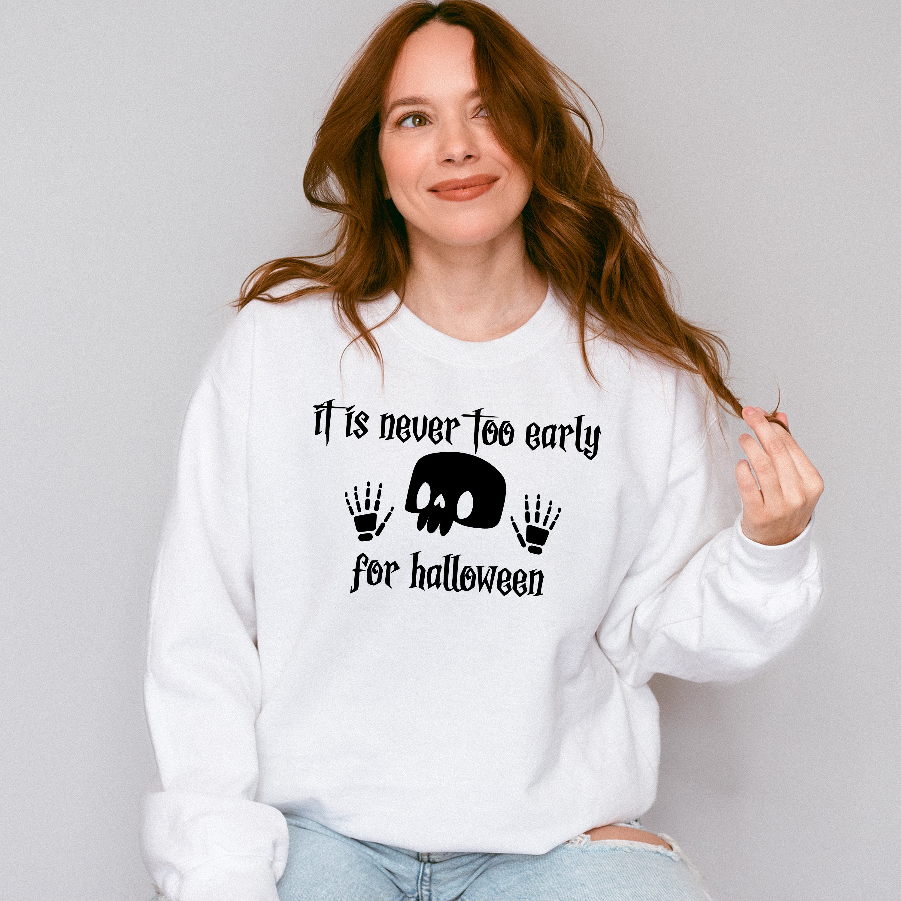 It Is Never Too Early For Halloween Design - Halloween Unisex Crewneck T-Shirt Sweatshirt Hoodie