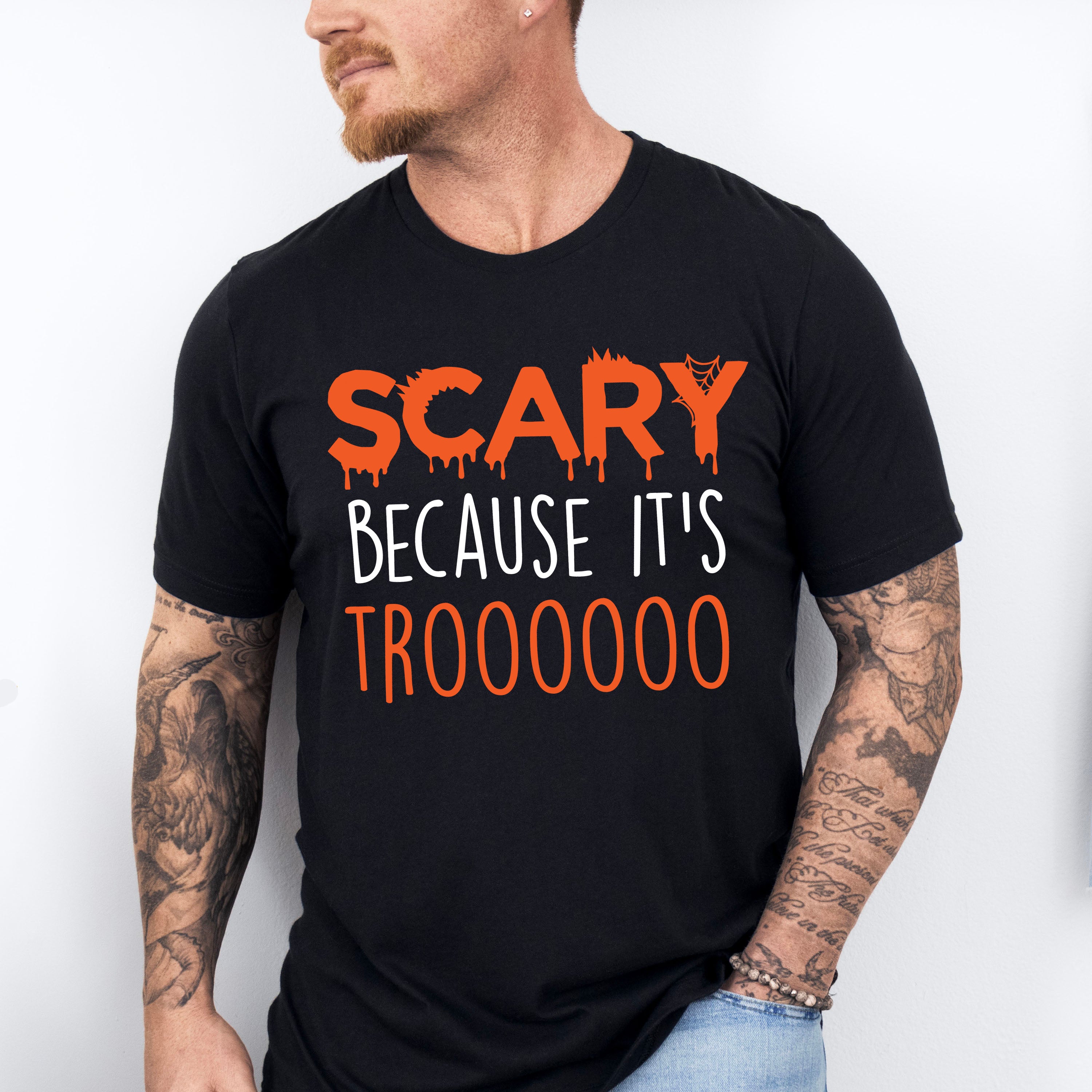 Scary Because It's Trooo Design - Halloween Unisex Crewneck T-Shirt Sweatshirt Hoodie