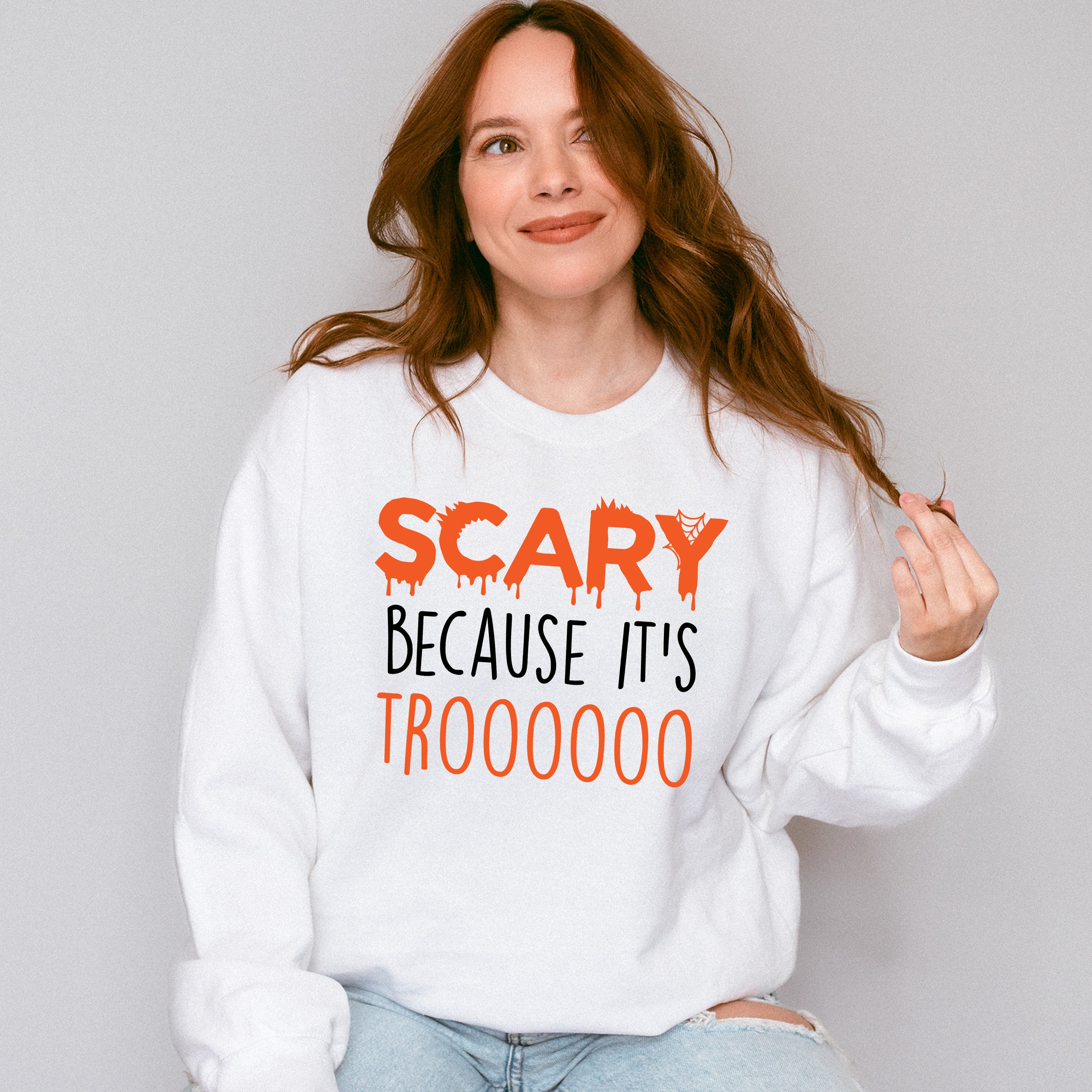 Scary Because It's Trooo Design - Halloween Unisex Crewneck T-Shirt Sweatshirt Hoodie