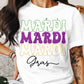 Mardi Mardi Mardi Gras Theme T-shirt, Hoodie, Sweatshirt