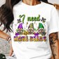 I Need More Beads Mardi Gras Theme T-shirt, Hoodie, Sweatshirt