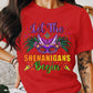 Let the Shenanigans Begin Mardi Gras Theme T-shirt, Hoodie, Sweatshirt