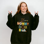 Mom Bruh Mother's Day Unisex Crewneck T-Shirt Sweatshirt Hoodie