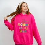 Mom Bruh Mother's Day Unisex Crewneck T-Shirt Sweatshirt Hoodie