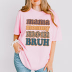Mama Mommy Mom Bruh Mother's Day Unisex Crewneck T-Shirt Sweatshirt Hoodie