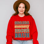 Mama Mommy Mom Bruh Mother's Day Unisex Crewneck T-Shirt Sweatshirt Hoodie