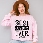 Best Mom Ever Mother's Day Unisex Crewneck T-Shirt Sweatshirt Hoodie
