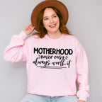Motherhood Always Worth It Mother's Day Unisex Crewneck T-Shirt Sweatshirt Hoodie