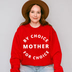 By Choice For Choice Mother Mother's Day Unisex Crewneck T-Shirt Sweatshirt Hoodie