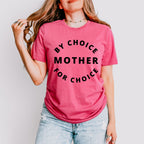 By Choice For Choice Mother Mother's Day Unisex Crewneck T-Shirt Sweatshirt Hoodie