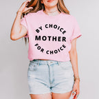 By Choice For Choice Mother Mother's Day Unisex Crewneck T-Shirt Sweatshirt Hoodie