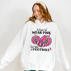 Wear Pink Watch Football Mother's Day Unisex Crewneck T-Shirt Sweatshirt Hoodie