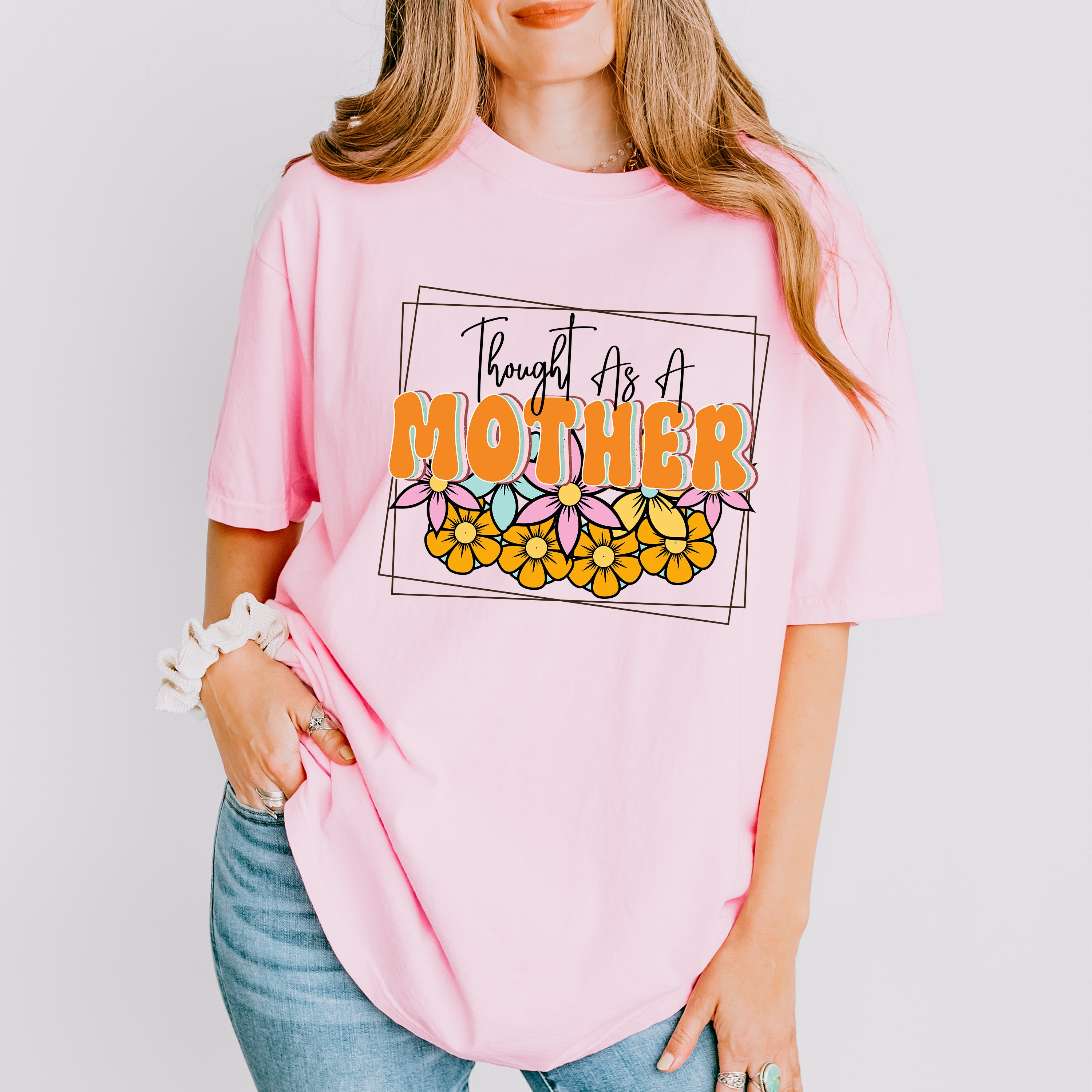 Thought As A Mother Mother's Day Unisex Crewneck T-Shirt Sweatshirt Hoodie