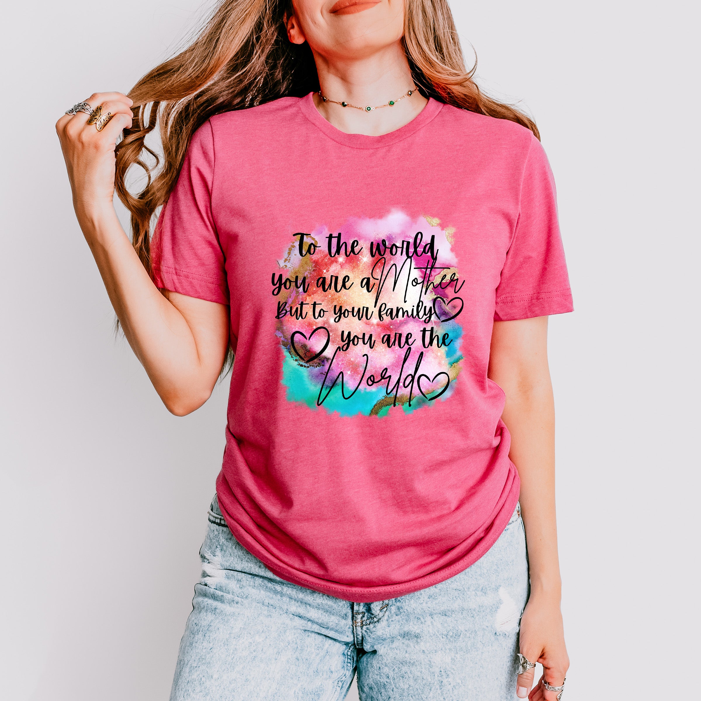 You Are The World Mother's Day Unisex Crewneck T-Shirt Sweatshirt Hoodie