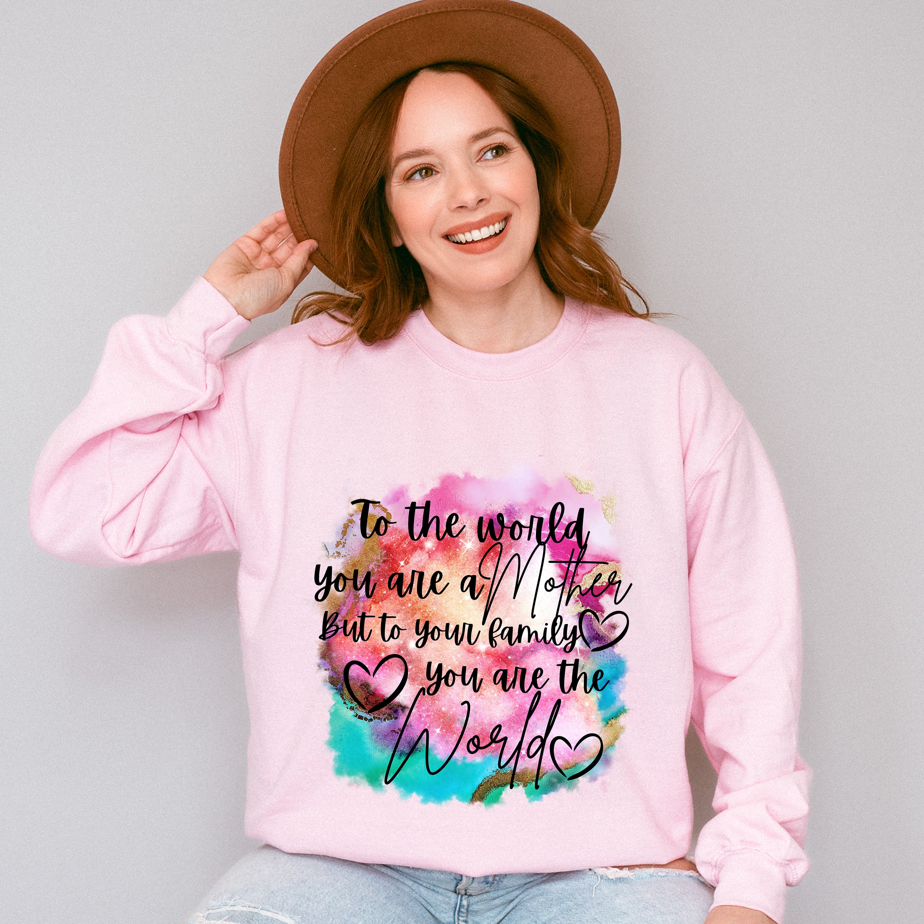 You Are The World Mother's Day Unisex Crewneck T-Shirt Sweatshirt Hoodie