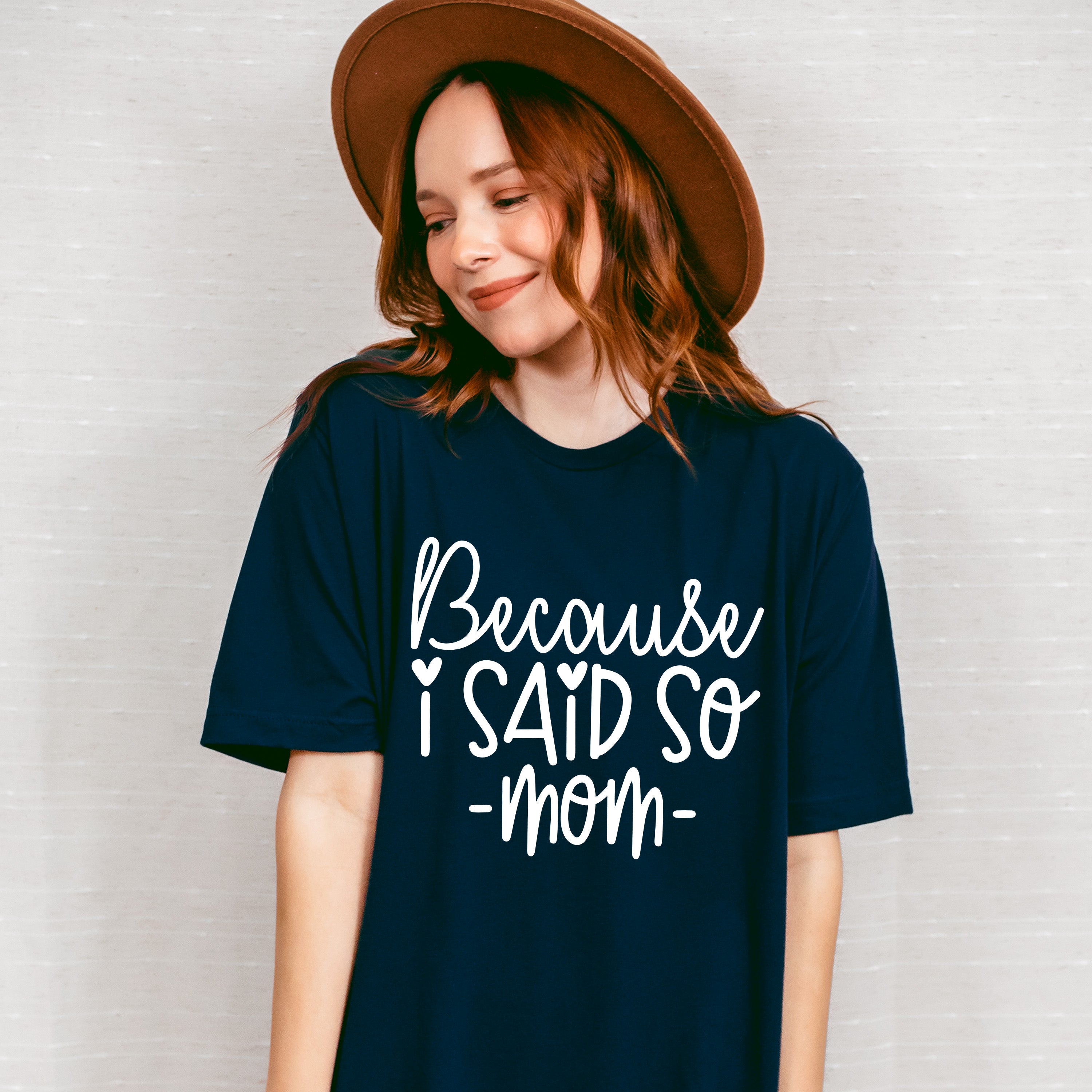 Because I Said So Mother's Day Unisex Crewneck T-Shirt Sweatshirt Hoodie