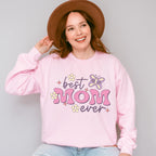 Best Mom Ever Mother's Day Unisex Crewneck T-Shirt Sweatshirt Hoodie