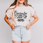Because I Said So Mother's Day Unisex Crewneck T-Shirt Sweatshirt Hoodie