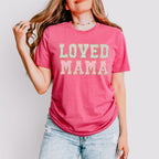 Loved Mama Mother's Day Unisex Crewneck T-Shirt Sweatshirt Hoodie