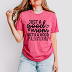 Just A Good Mom Mother's Day Unisex Crewneck T-Shirt Sweatshirt Hoodie
